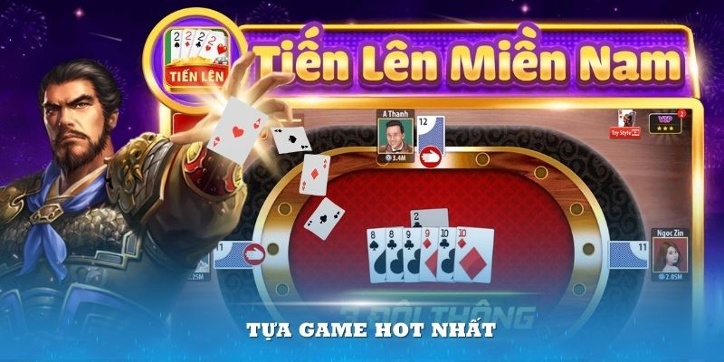 Tựa game hot nhất tại nền tảng Game Bài Tam Quốc